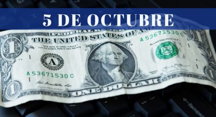 ¿Cuánto cuesta el dólar HOY jueves 5 de octubre? | Tipo de cambio para el peso mexicano, colombiano y argentino