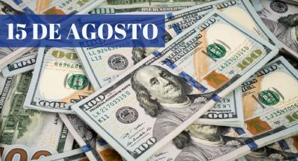 ¿Cuánto cuesta el dólar HOY martes 15 de agosto? | Tipo de cambio para el peso mexicano, colombiano y argentino