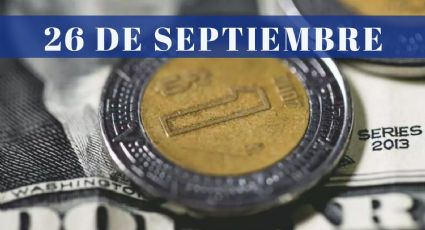 ¿Cuánto cuesta el dólar HOY martes 26 de septiembre? | Tipo de cambio para el peso mexicano, colombiano y argentino