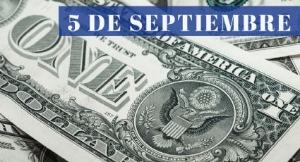 ¿Cuánto cuesta el dólar HOY martes 5 de septiembre? | Tipo de cambio para el peso mexicano, colombiano y argentino