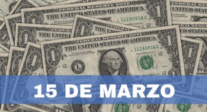 ¿Cuál es el precio del dólar HOY en México? Cambio a pesos mexicanos este 15 de marzo 2024