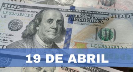 Precio del dólar HOY en México: viernes 19 de abril 2024