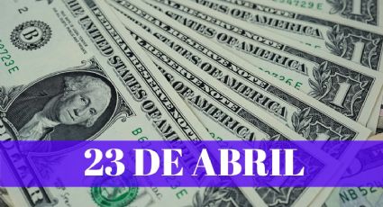 Precio del dólar HOY en México: martes 23 de abril 2024