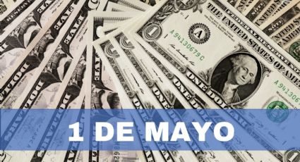 Precio del dólar HOY en México: miércoles 1 de mayo de abril 2024