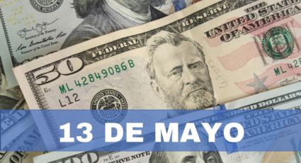 Precio del dólar HOY en México: lunes 13 de mayo