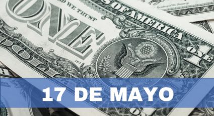 Precio del dólar HOY en México: viernes 17 de mayo