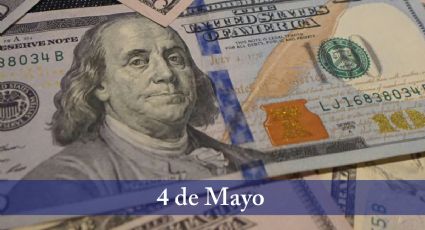 Precio del dólar HOY en México: sábado 4 de mayo de abril 2024