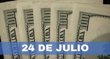 Precio del dólar HOY en México: miércoles 24 de julio