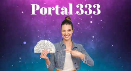 Portal 333: los 2 signos zodiacales que tienen un golpe de SUERTE en sus finanzas hasta ser millonarios