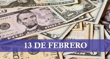 ¿Cuál es el precio del dólar HOY en México? Cambio a pesos mexicanos este 13 de febrero 2024