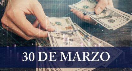 ¿Cuál es el precio del dólar HOY en México? Cambio a pesos mexicanos este 30 de marzo 2024